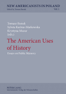 The American Uses of History; Essays on Public Memory