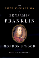 The Americanization of Benjamin Franklin