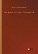 The Americanization of Edward Bok