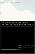 The Americanization of Religious Minorities: Confronting the Constitutional Order