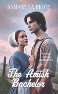 The Amish Bachelor: Amish Romance