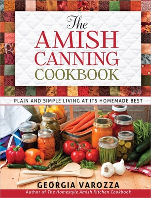 The Amish Canning Cookbook - Varozza, Georgia