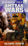 The Amtrak Wars: Blood River