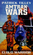 The Amtrak Wars: Cloud Warrior