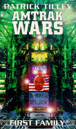 The Amtrak Wars: First Family Bk. 2