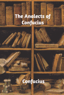 The Analects of Confucius