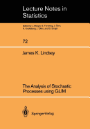 The Analysis of Stochastic Processes Using Glim
