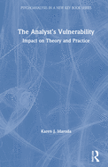 The Analyst's Vulnerability: Impact on Theory and Practice