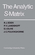 The Analytic S-Matrix