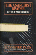 The Anarchist Reader - Woodcock, George (Editor)