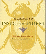 The Anatomy of Insects and Spiders: Over 600 Exquisite Forms