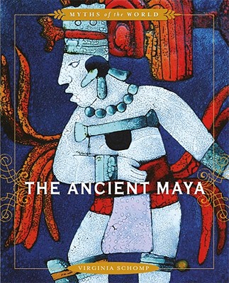 The Ancient Maya - Schomp, Virginia
