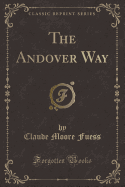 The Andover Way (Classic Reprint)