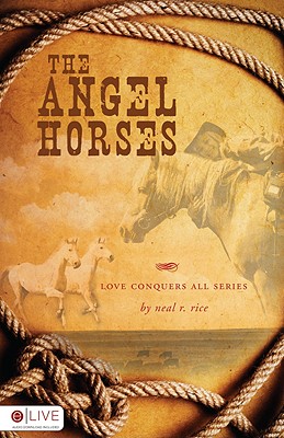 The Angel Horses - Rice, Neal R