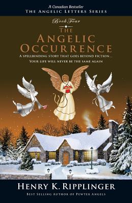 The Angelic Occurrence - Ripplinger, Henry Kenneth
