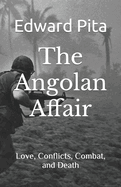 The Angolan Affair: Love, Conflicts, Combat, and Death