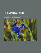 The Animal Mind: A Text-Book of Comparative Psychology