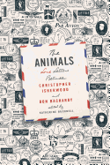 The Animals: Love Letters Between Christopher Isherwood and Don Bachardy