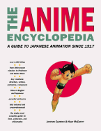 The Anime Encyclopedia: A Guide to Japanese Animation Since 1917