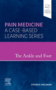 The Ankle and Foot: Pain Medicine: A Case-Based Learning Series