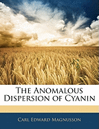 The Anomalous Dispersion of Cyanin