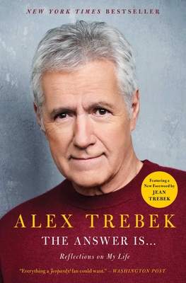 The Answer Is . . .: Reflections on My Life - Trebek, Alex