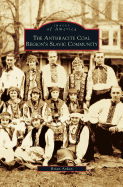 The Anthracite Coal Region's Slavic Community