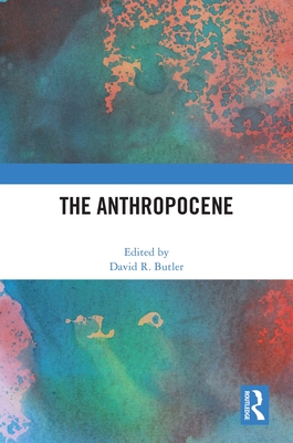 The Anthropocene - Butler, David R (Editor)