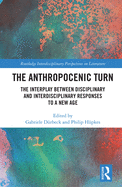 The Anthropocenic Turn: The Interplay Between Disciplinary and Interdisciplinary Responses to a New Age