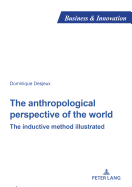 The Anthropological Perspective of the World: The Inductive Method Illustrated