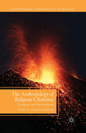 The Anthropology of Religious Charisma: Ecstasies and Institutions