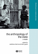 The Anthropology of the State: A Reader
