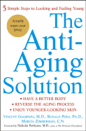 The Anti-Aging Solution: 5 Simple Steps to Looking and Feeling Young
