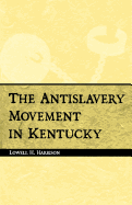 The antislavery movement in Kentucky