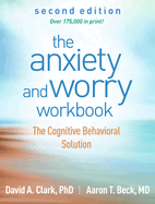 The Anxiety and Worry Workbook: The Cognitive Behavioral Solution