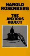 The Anxious Object - Rosenberg, Harold