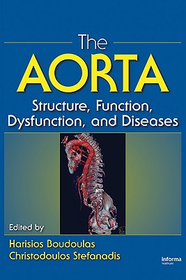 The Aorta: Structure, Function, Dysfunction and Diseases - Harisios, Boudoulas (Editor), and Stefanadis, Christodoulos (Editor), and Vlachopoulos, Charalambos (Editor)