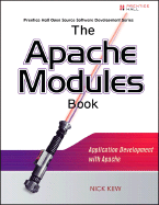 The Apache Modules Book: Application Development with Apache