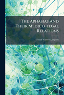 The aphasias and their medico-legal relations