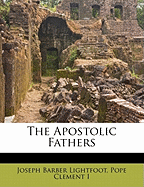 The Apostolic Fathers Volume 1-2