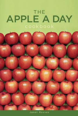 The Apple a Day Cookbook - Reeves, Janet