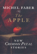 The Apple: New Crimson Petal Stories