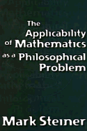 The Applicability of Mathematics as a Philosophical Problem