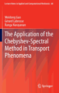 The Application of the Chebyshev-Spectral Method in Transport Phenomena