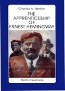 The Apprenticeship of Ernest Hemingway