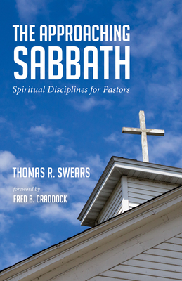 The Approaching Sabbath - Swears, Thomas R, and Craddock, Fred B (Foreword by)