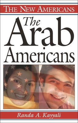 The Arab Americans - Kayyali, Randa A