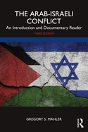 The Arab-Israeli Conflict: An Introduction and Documentary Reader