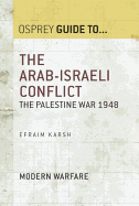 The Arab-Israeli Conflict: The Palestine War 1948