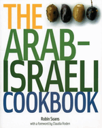 The Arab Israeli Cookbook: The Recipes